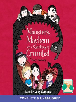 cover image of Monsters,Mayhem and a Sprinkling of Crumbs!
